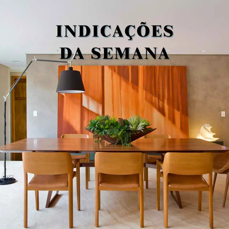 Confira as principais indicações da semana